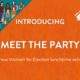 Introducing the ‘Meet the Party’ series